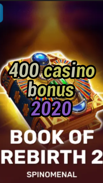 400 casino bonus 2020-trdjkmsxjksdss.com